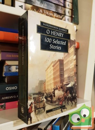 O. Henry: 100 Selected Stories (Wordsworth Classics)