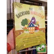   The Backyard Homestead: Produce all the food you need on just a quarter acre!