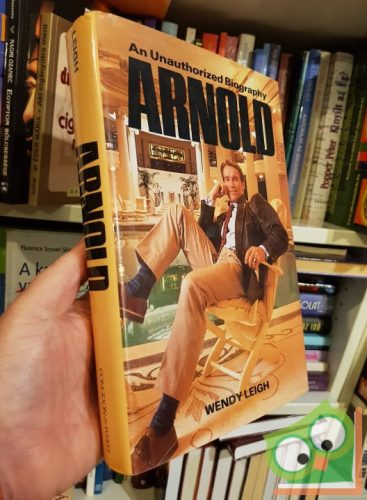 Wendy Leigh: The unauthorized Biography of Arnold ​Schwarzenegger 