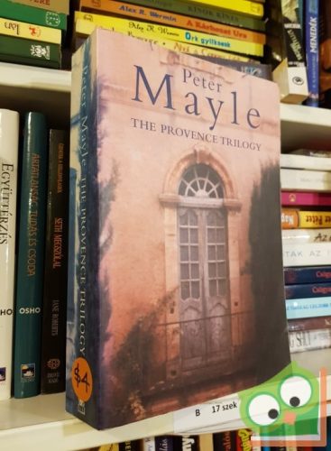Peter Mayle: The provance trilogy