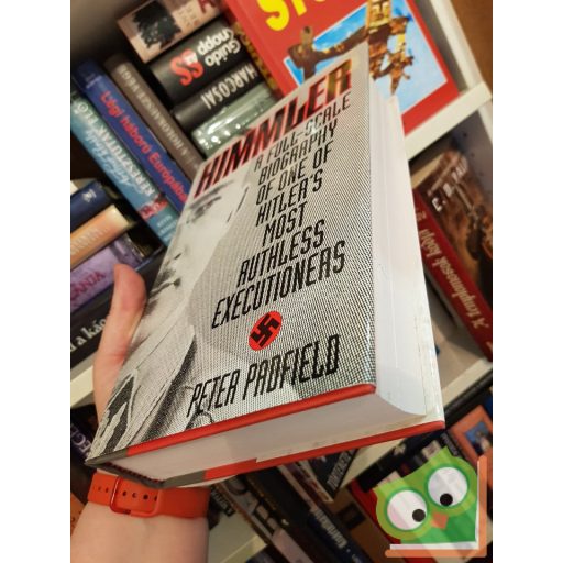 Peter Padfield: Himmler - A Full-scale Biography Of One Of Hitler's Most Ruthless Executioners