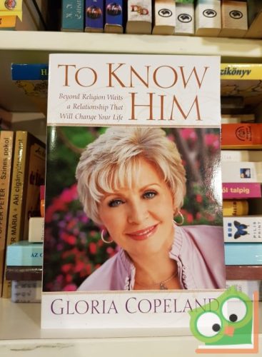 Gloria Copeland: To know him