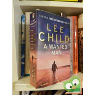 Lee Child: A Wanted Man (Jack Reacher 17.)