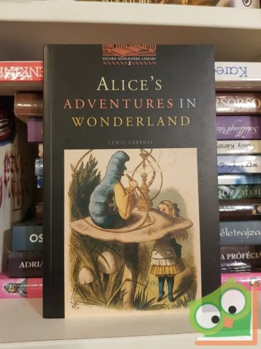 Lewis Carroll: Alice's Adventures in Wonderland (Oxford Bookworms Library 2)