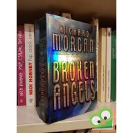 Richard K. Morgan: Broken Angels (Takeshi Kovacs #2) 