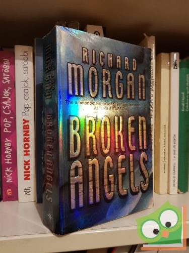 Richard K. Morgan: Broken Angels (Takeshi Kovacs #2) 