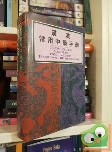 Ou Ming: Chinese-English Manual of Common Used in Traditional Chinese Medicine (ritka)