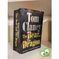   Tom Clancy: The Bear and The Dragon (John Clark 3.) (Ryanverse 11.)