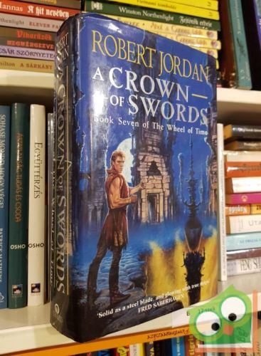 Robert Jordan: A ​Crown of Swords (The Wheel of Time 7.)