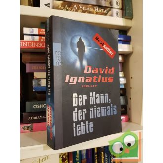 David Ignatius: Der Mann, der niemals lebte