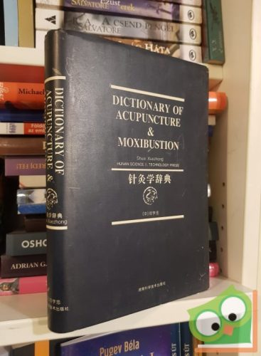 Shuai Xuezhong, Cheng Zhiming: Dictionary of Acupuncture and Moxibustion (ritka)