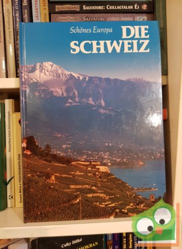 Isabelle Aguet, Daniel Bard, Laura Heberl: Die Schweiz – Schöne Europa