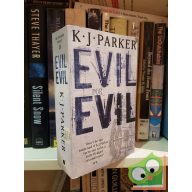 K.J. Parker: Evil for Evil  (The Engineer Trilogy II.)