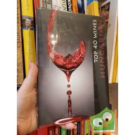 Hajni István - Kolozsvári Ildikó: Hungarian Top 40 Wines