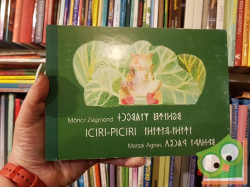 Móricz Zsigmond - Marsai Ágnes: Iciri-piciri (Rovásírással is)