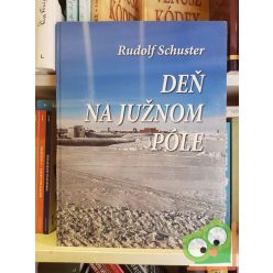 Rudolf Schuster: Deň na južnom pole