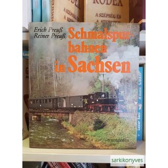 Erich Preuß, Reiner Preuß : Schmalspurbahnen in Sachsen