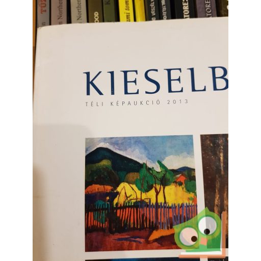 Kieselbach Galéria és Aukciósház - Téli Képaukció 2013