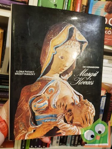 P. Brestyánszky Ilona: Die Keramikerin Margit Kovács    