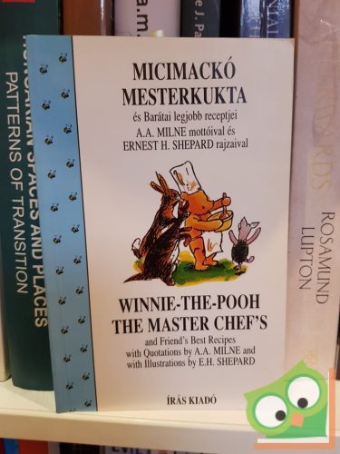 Katie Stewart: Micimackó mesterkukta és Barátai legjobb receptjei/Winnie-the-Pooh the master chef's and Friends' best recipes    