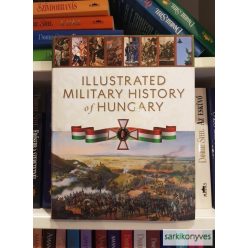   Robert Hermann (edit.): Illustrated Military History of Hungary 