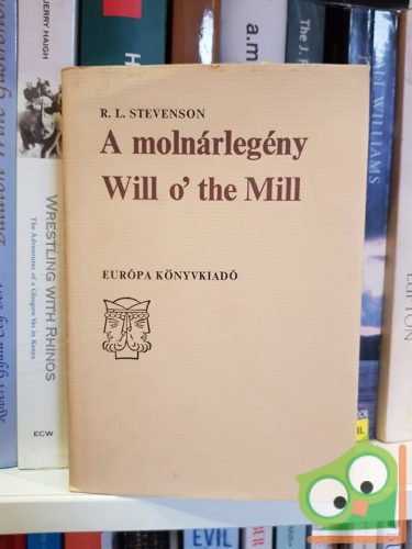 Robert Louis Stevenson: A molnárlegény / Will o' the Mill