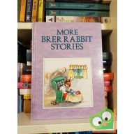 Joel Chandler: More Brer Rabbit Stories 