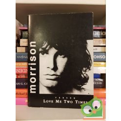 Jim Morrison: Love me two times - Jim Morrison versek