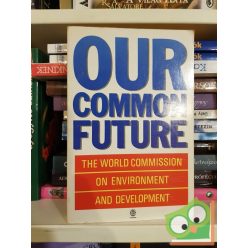   World Commission on Environment and Development: Our Common Future