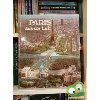 Andre Bourguignon: Paris aus der Luft