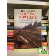   Ted Conover: Rolling Nowhere: Riding the Rails with America's Hoboes