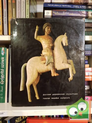 N. Pomepancev: Russian wooden sculpture - Orosz faszobrok