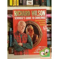   Richard Wilson, David Roper: Scrooge's Guide To Christmas: A Survival Manual for the Festively Challenged