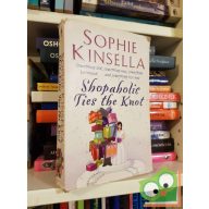 Sophie Kinsella: Shopaholic Ties the Knot (Shopaholic 3.)