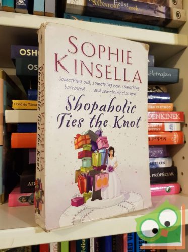 Sophie Kinsella: Shopaholic Ties the Knot (Shopaholic 3.)