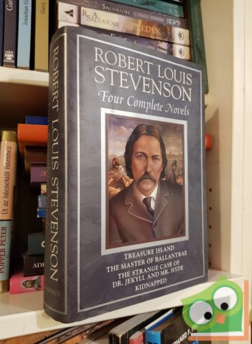 Robert Louis Stevenson: Four Complete Novels