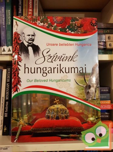 Balogh Zsolt, Kerékgyártó Éva, Tárnoki Judit, Técsi Zoltán: Szívünk hungarikumai 