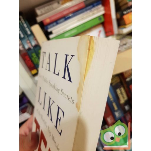Carmine Gallo: Talk Like TED: The 9 Public-Speaking Secrets of the World's Top Minds