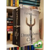   Tad Williams: The Dragonbone Chair (Memory, Sorrow and Thorn 1.)