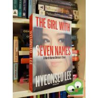   Hyeonseo Lee : The Girl with Seven Names: A North Korean Defector’s Story