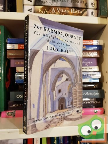 Judy Hall: The Karmic Journey: The Birthchart, Karma, and Reincarnation
