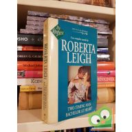 Roberta Leigh: Two-timing Man / Bachelor at heart