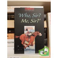   K. M. Peyton: Who, Sir? Me, Sir?  (Level 3) (Oxford Bookworms)