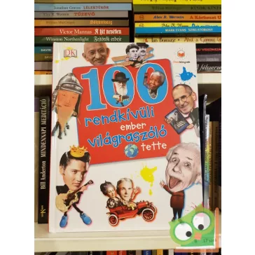 Ben Gilliland: 100 rendkívüli ember világraszóló tette