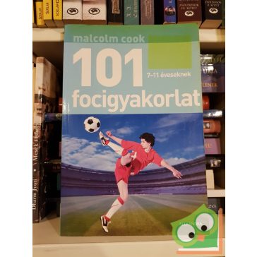 Malcolm Cook: 101-focigyakorlat 7-11 éveseknek   (Ritka!)