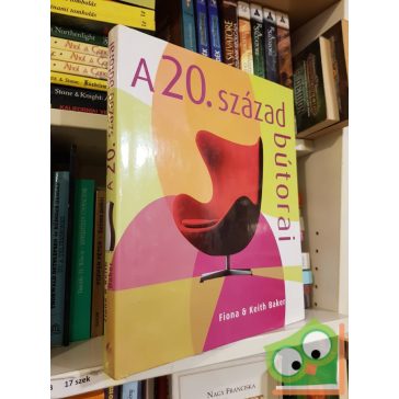 Fiona Baker, Keith Baker: A ​20. század bútorai (Ritka)