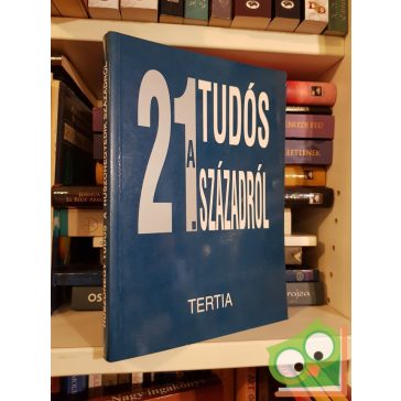 Erdélyi András (szerk.): 21 tudós a 21. századról