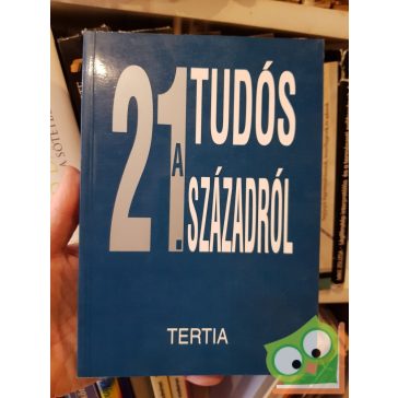   Erdélyi András: Huszonegy tudós a huszonegyedik századról