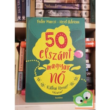 Fodor Marcsi - Neset Adrienn: 50 elszánt magyar nő