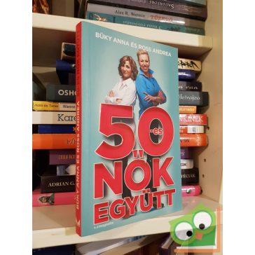 Büky Anna,  Ross Andrea: 50-es nők együtt